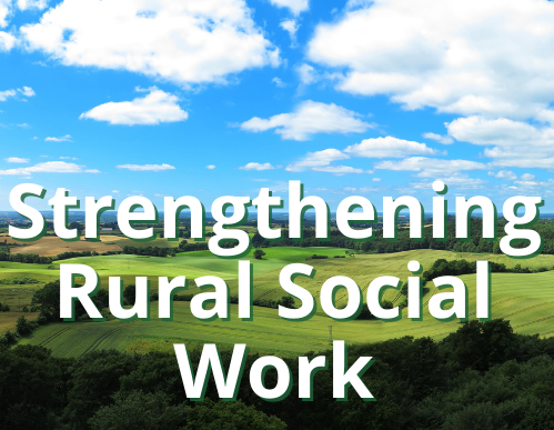 STRENGTHENING RURAL SOCIAL WORKERS SPECIAL INTEREST GROUP